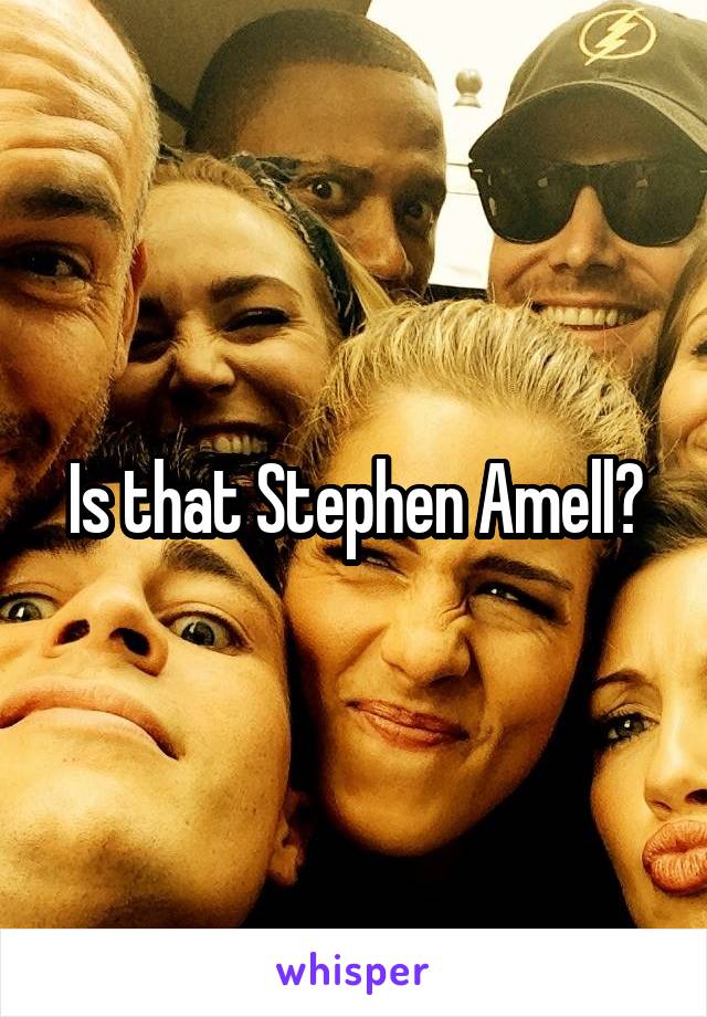 Is that Stephen Amell?