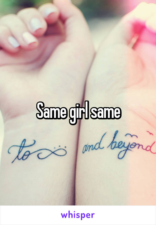 Same girl same