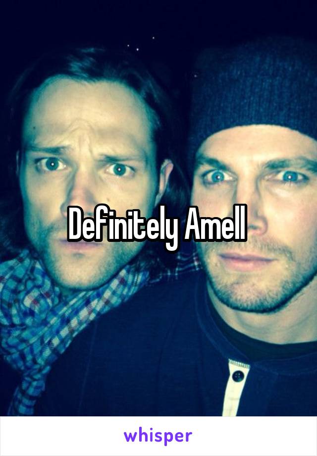 Definitely Amell 