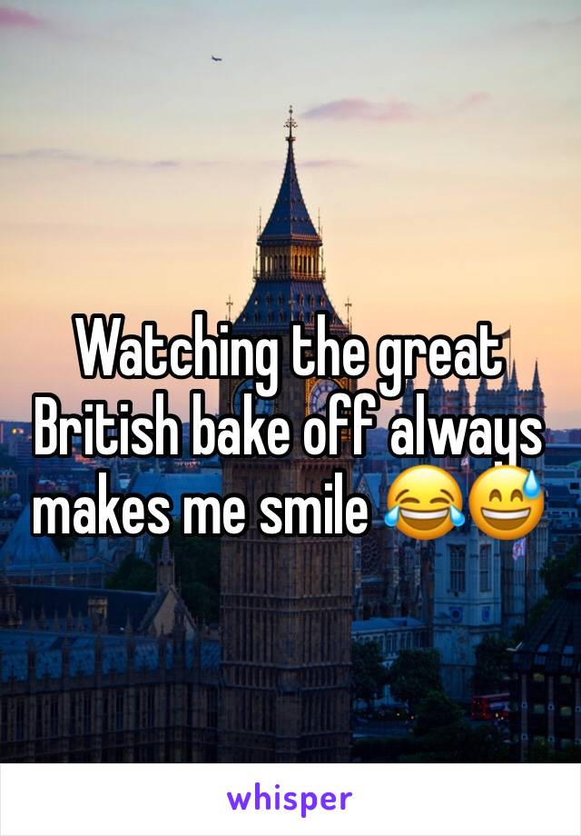 Watching the great British bake off always makes me smile 😂😅