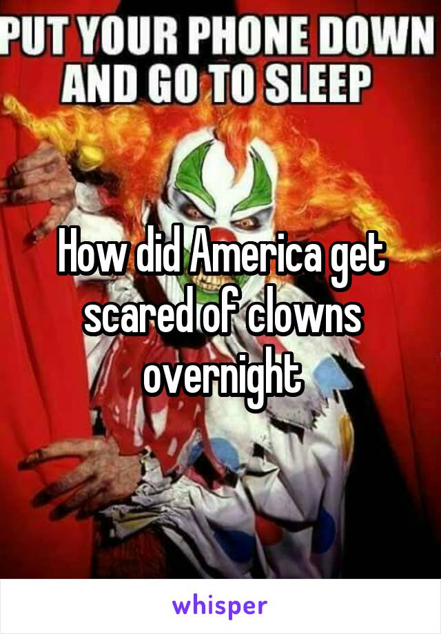 How did America get scared of clowns overnight