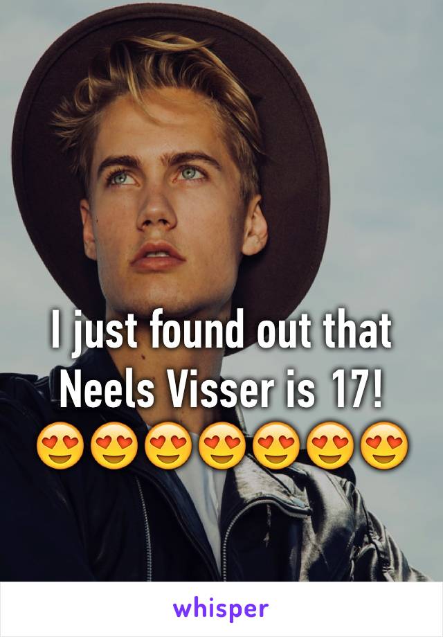 

I just found out that Neels Visser is 17! 
😍😍😍😍😍😍😍