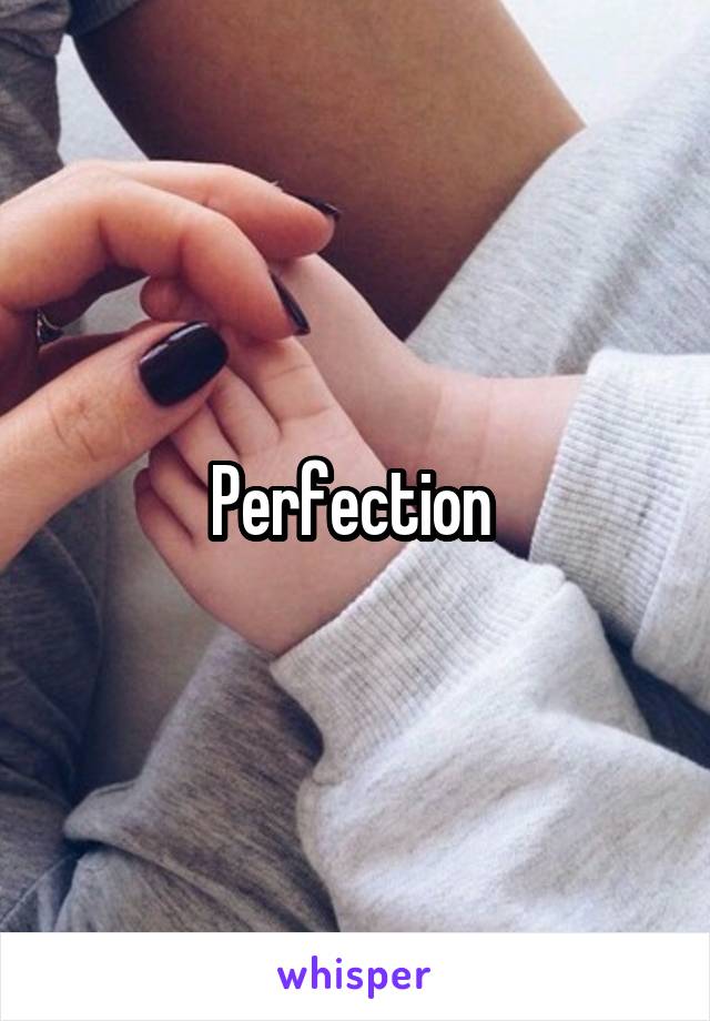 Perfection 