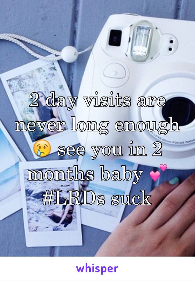 2 day visits are never long enough 😢 see you in 2 months baby 💕 #LRDs suck