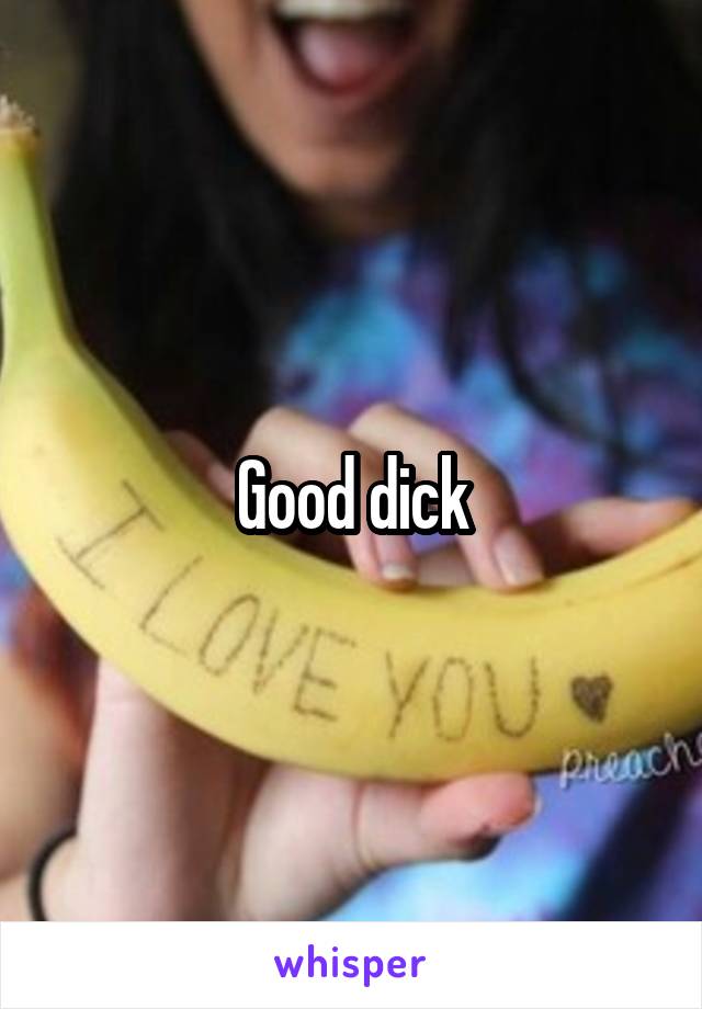 Good dick