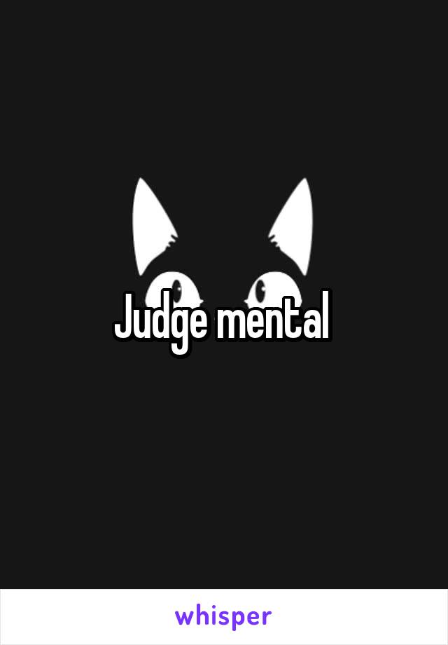 Judge mental 