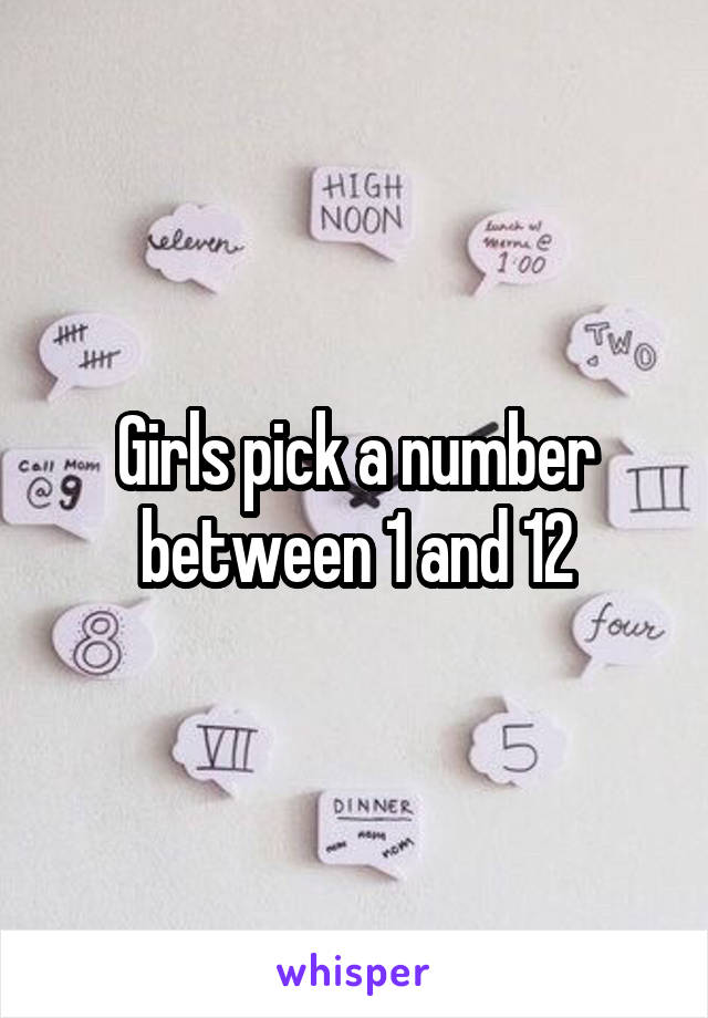 Girls pick a number between 1 and 12