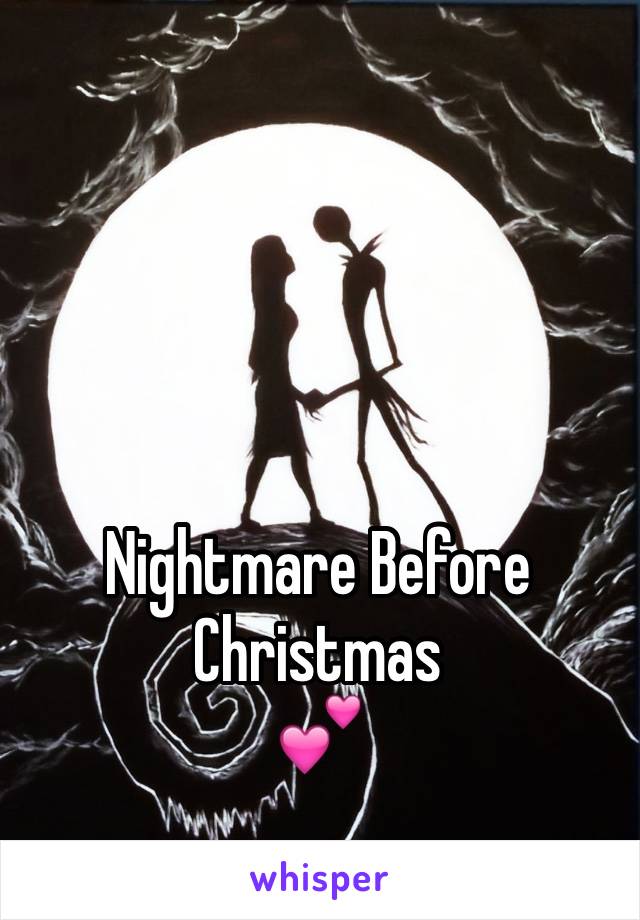 Nightmare Before Christmas 
💕