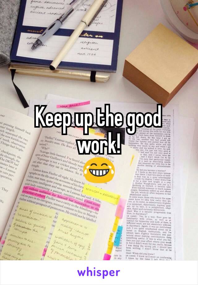 Keep up the good work!
😂