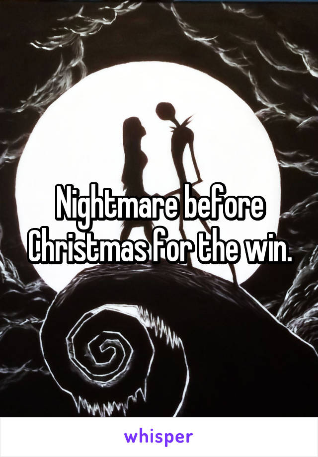 Nightmare before Christmas for the win.