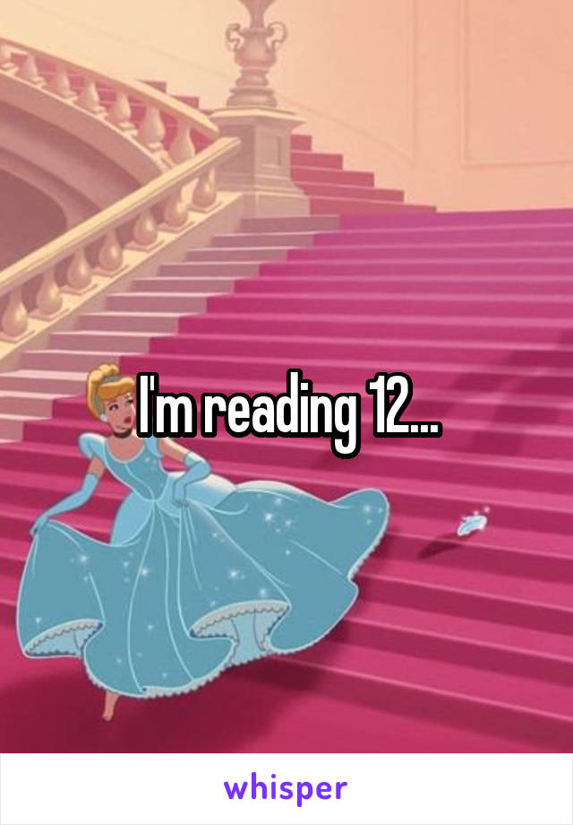 I'm reading 12...