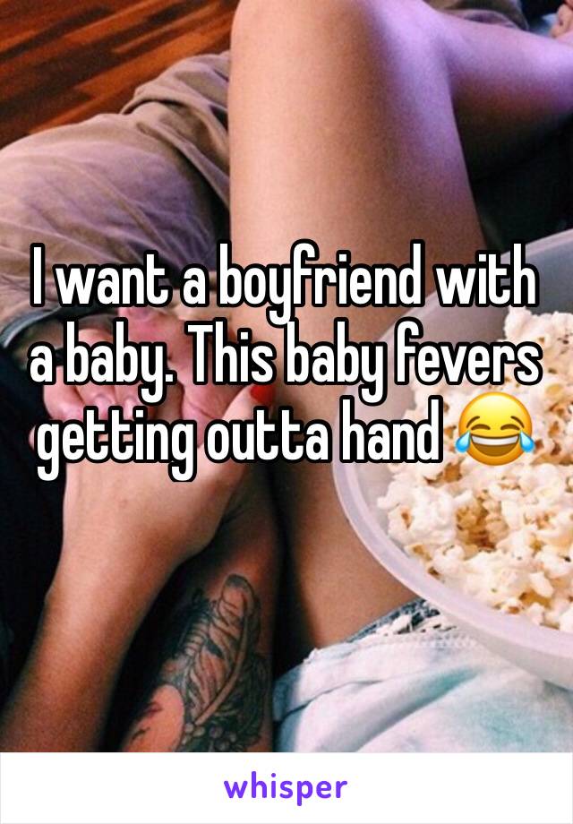 I want a boyfriend with a baby. This baby fevers getting outta hand 😂