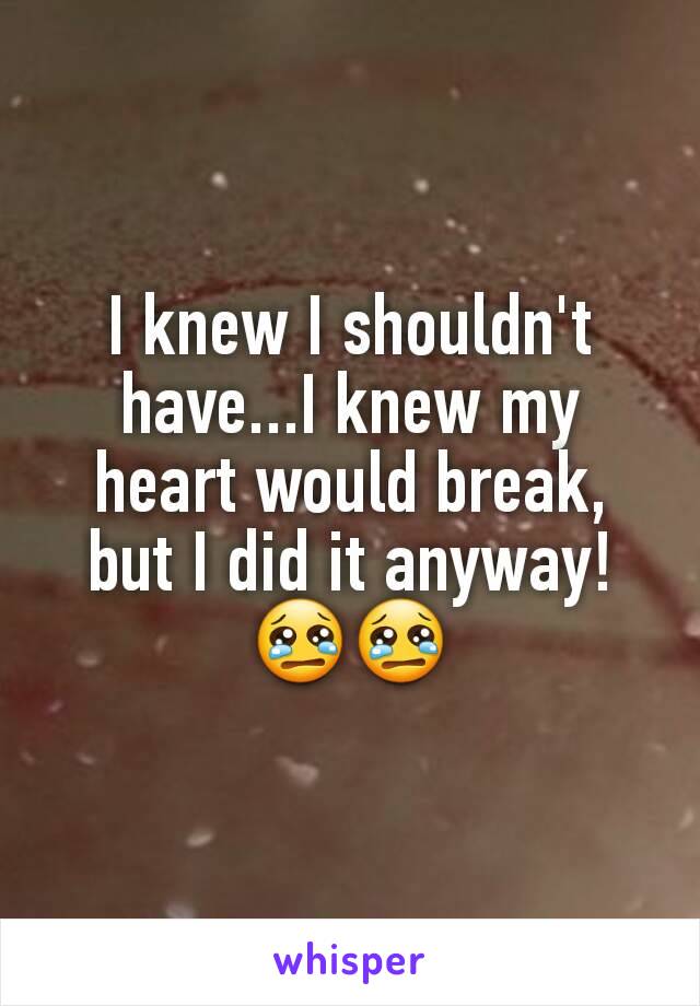 I knew I shouldn't have...I knew my heart would break, but I did it anyway! 😢😢
