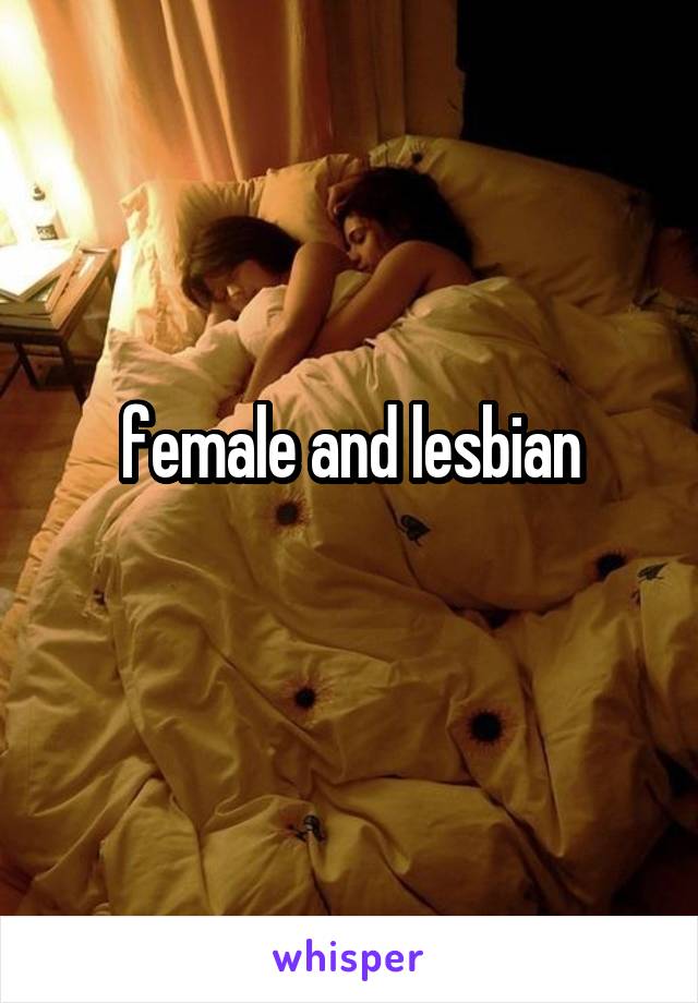 female and lesbian
