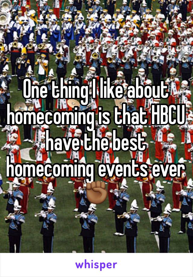 One thing I like about homecoming is that HBCU have the best homecoming events ever ✊🏾