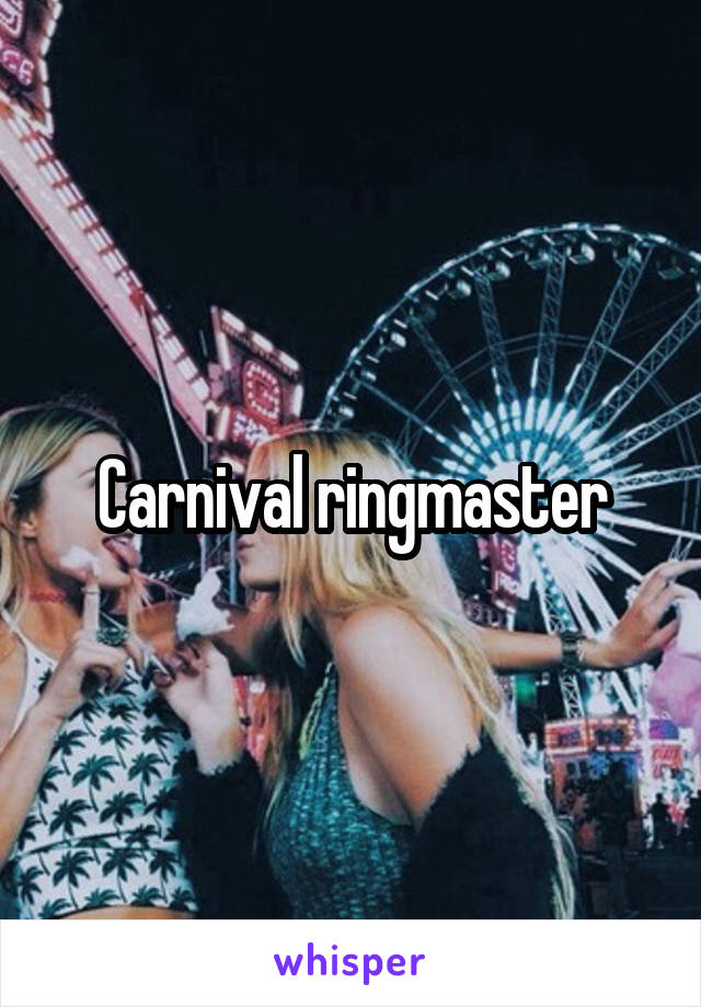 Carnival ringmaster