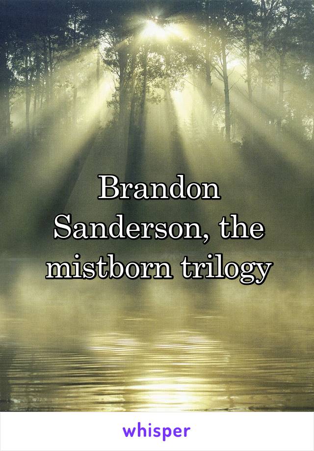 Brandon Sanderson, the mistborn trilogy