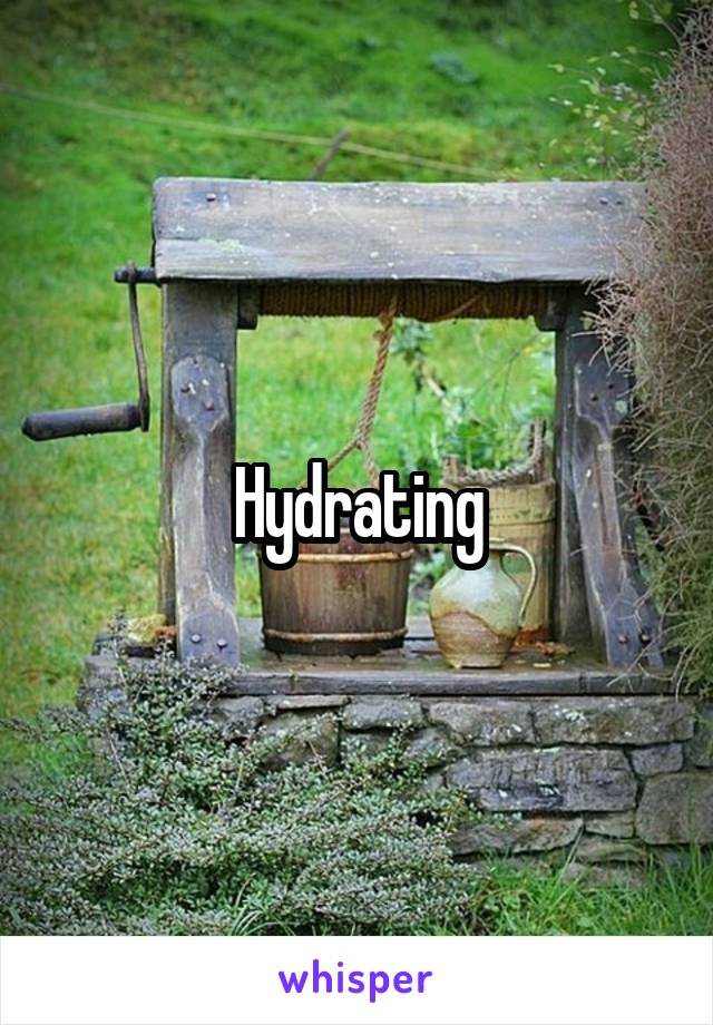 Hydrating