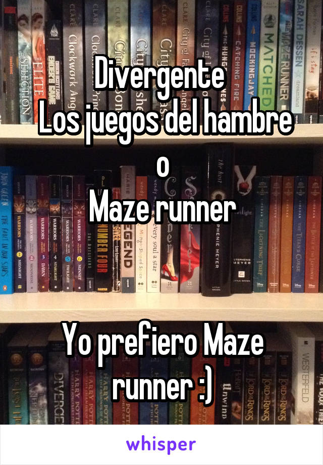 Divergente 
 Los juegos del hambre o
Maze runner


Yo prefiero Maze runner :)