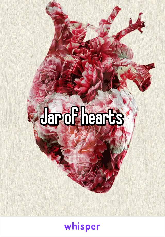 Jar of hearts 