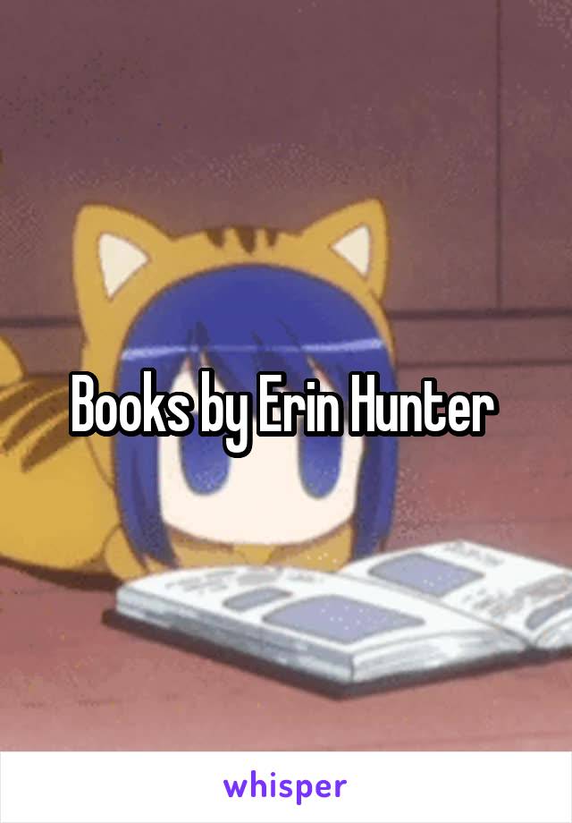 Books by Erin Hunter 