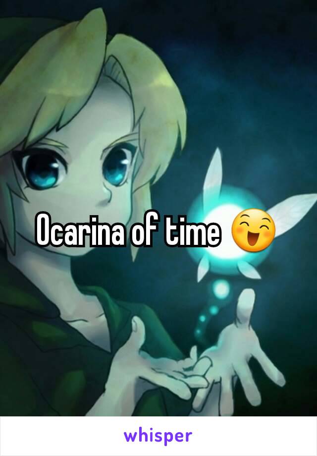 Ocarina of time 😄