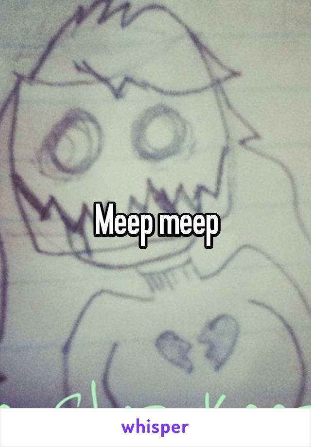 Meep meep