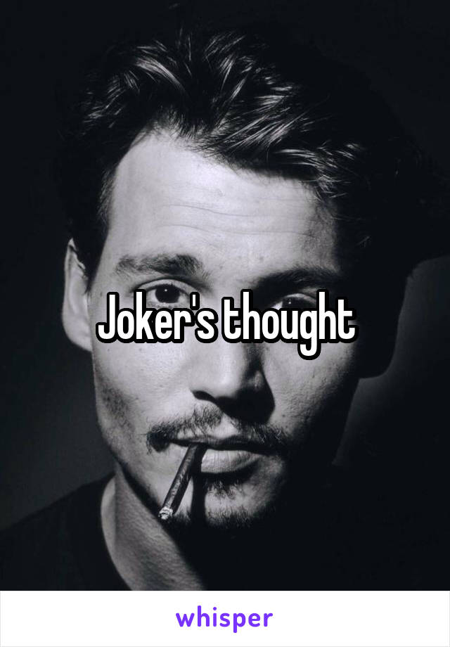 Joker's thought