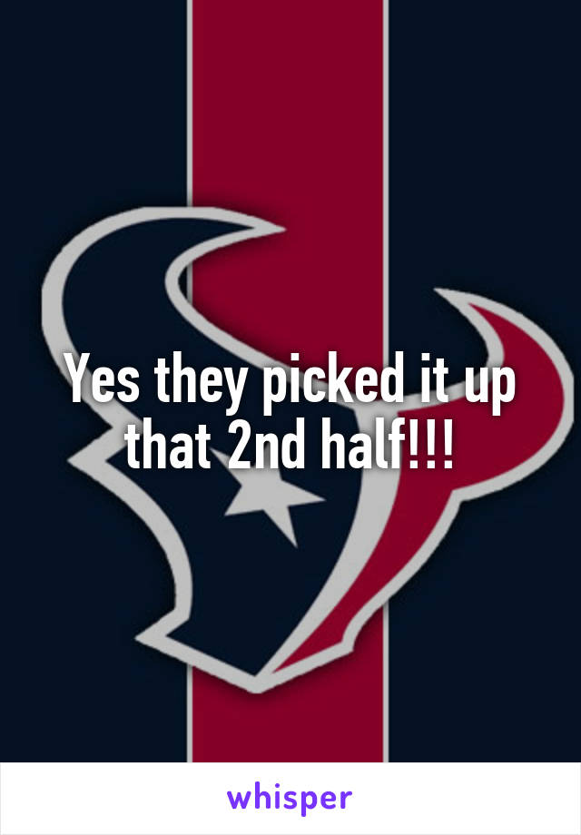 Yes they picked it up that 2nd half!!!