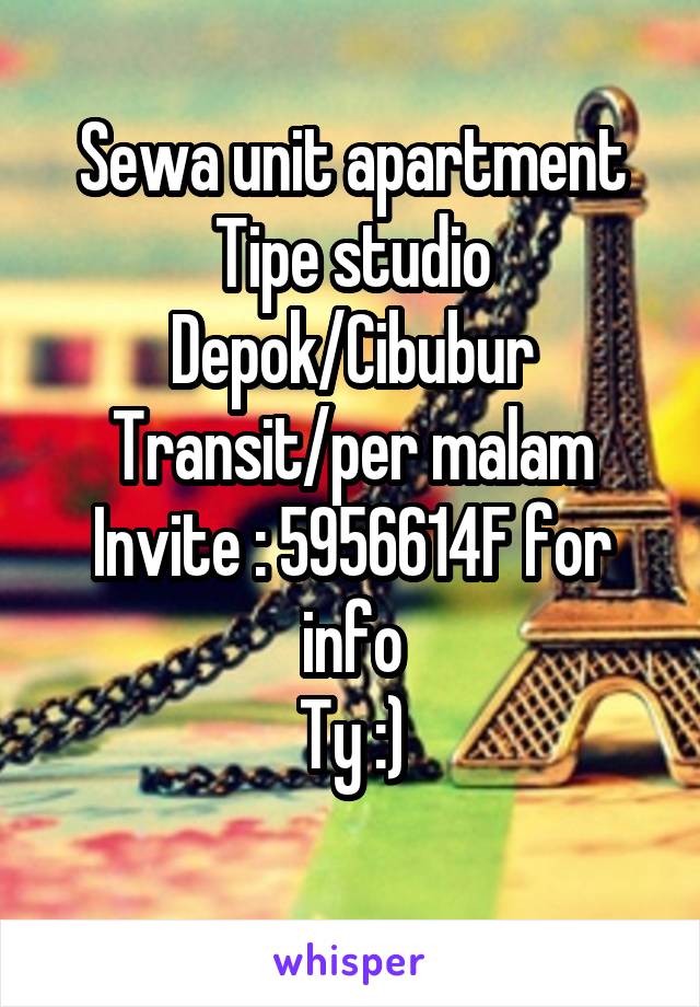 Sewa unit apartment
Tipe studio
Depok/Cibubur
Transit/per malam
Invite : 5956614F for info
Ty :)
