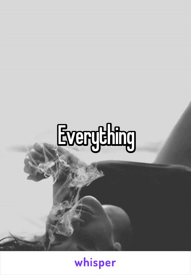 Everything