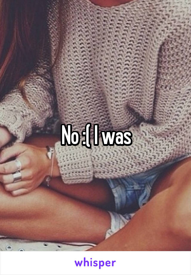 No :( I was