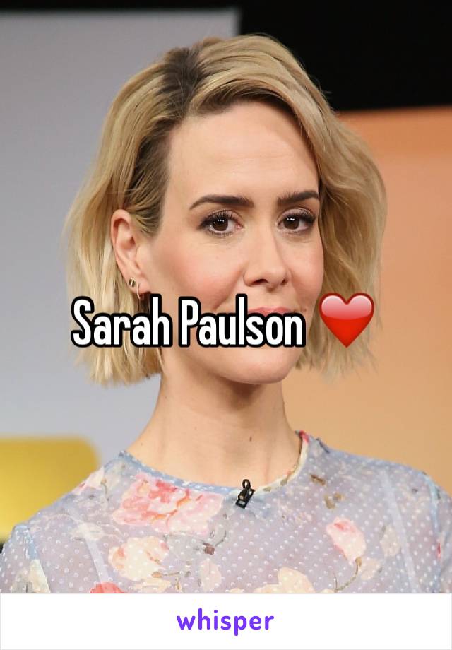 Sarah Paulson ❤️