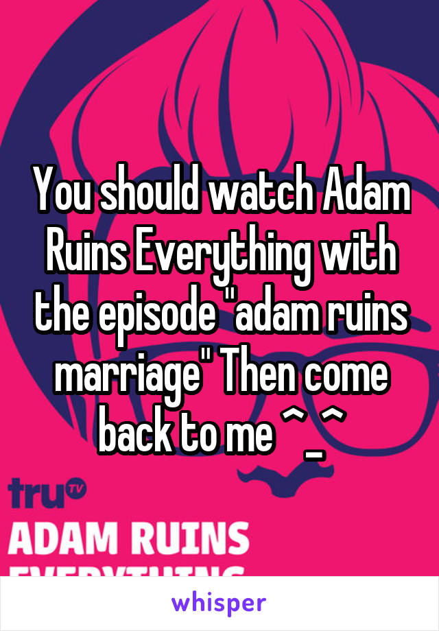 You should watch Adam Ruins Everything with the episode "adam ruins marriage" Then come back to me ^_^