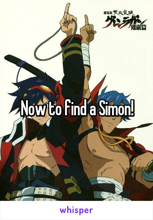 Now to find a Simon!