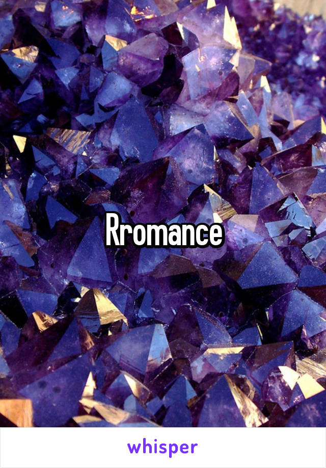 Rromance