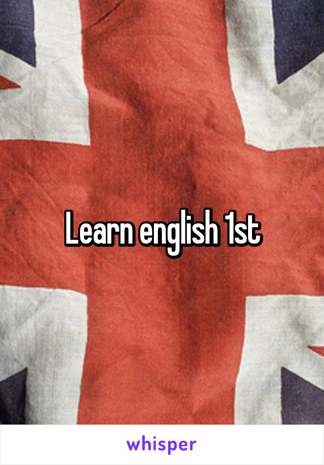 Learn english 1st