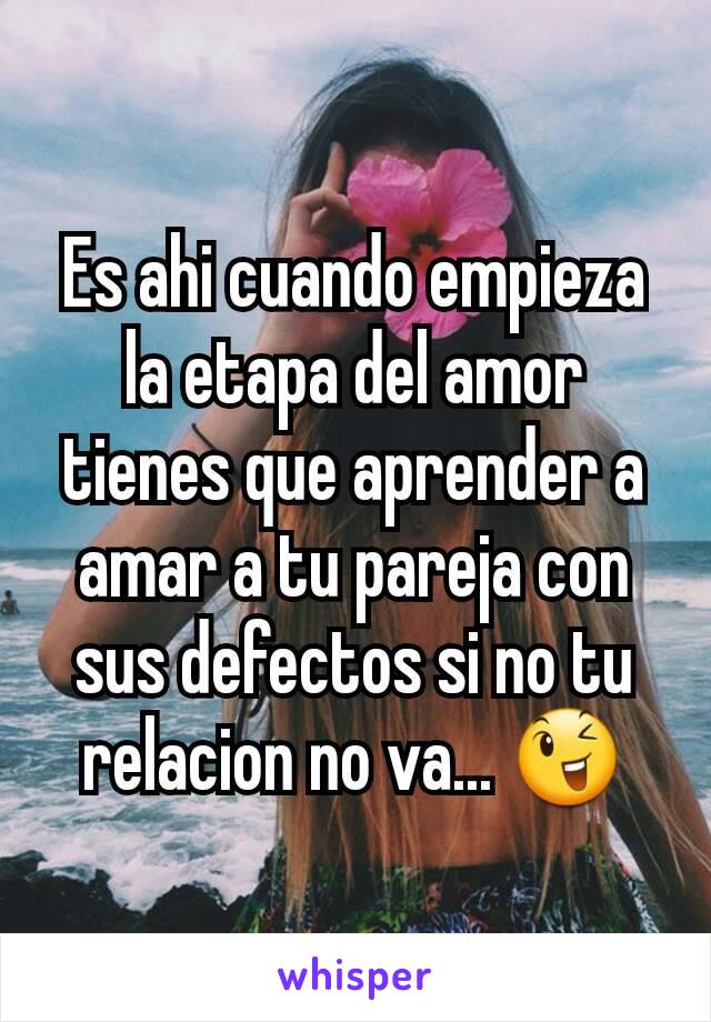 Es ahi cuando empieza la etapa del amor tienes que aprender a amar a tu pareja con sus defectos si no tu relacion no va... 😉