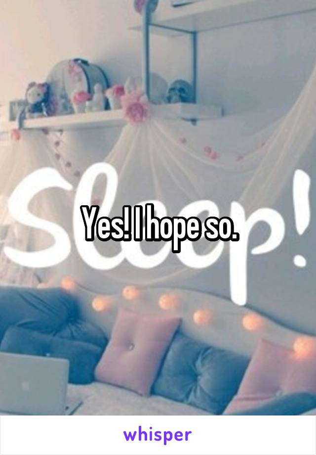 Yes! I hope so.