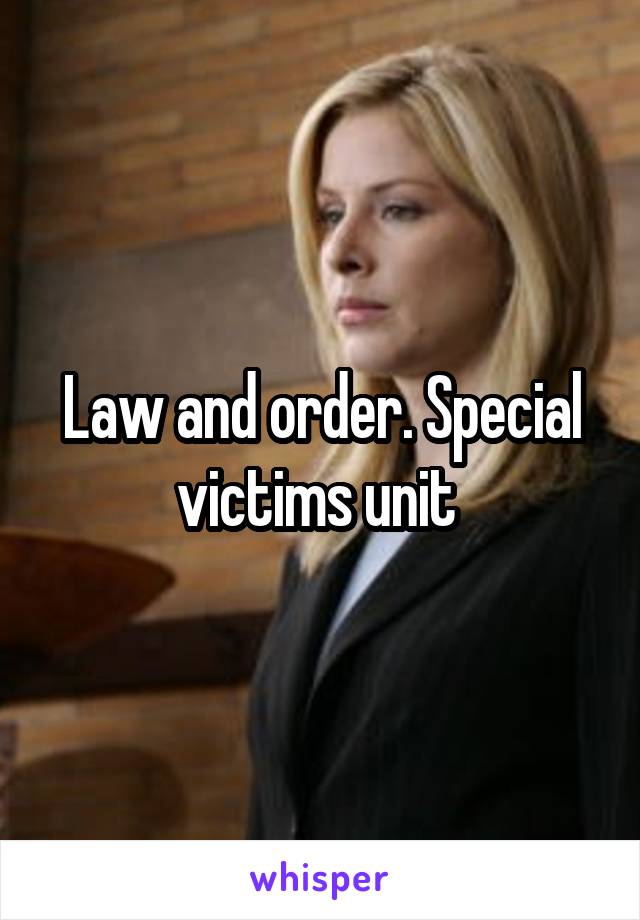 Law and order. Special victims unit 