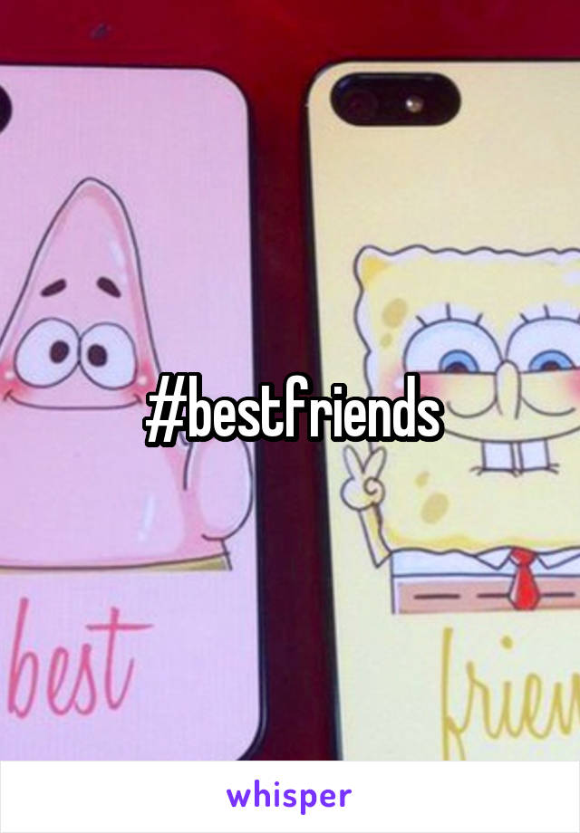 #bestfriends
