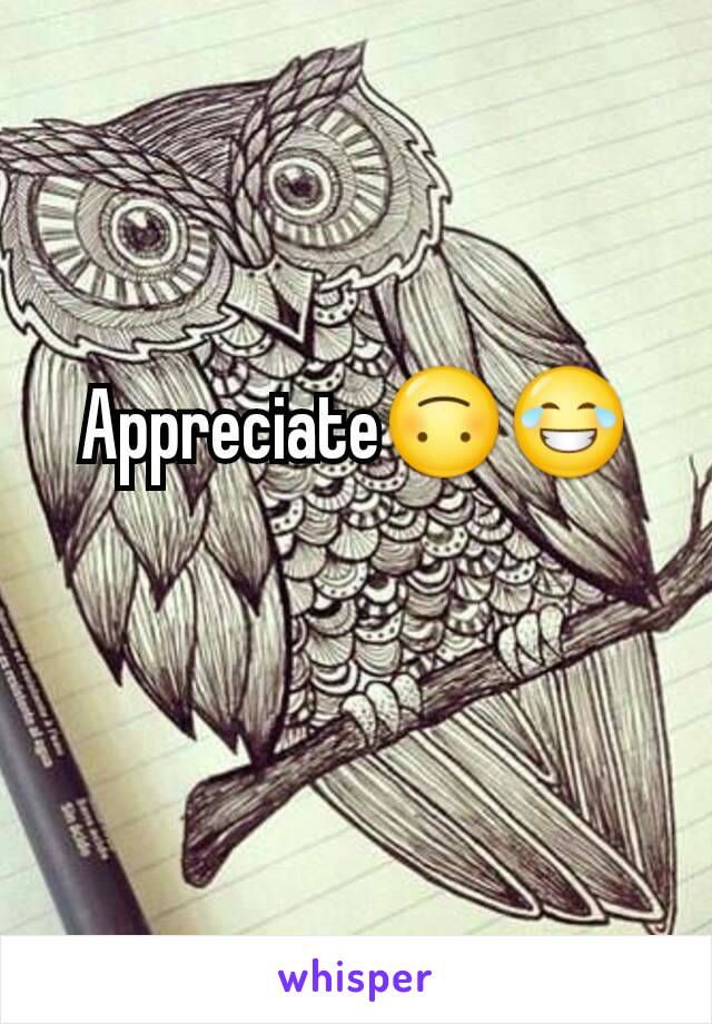 Appreciate🙃😂