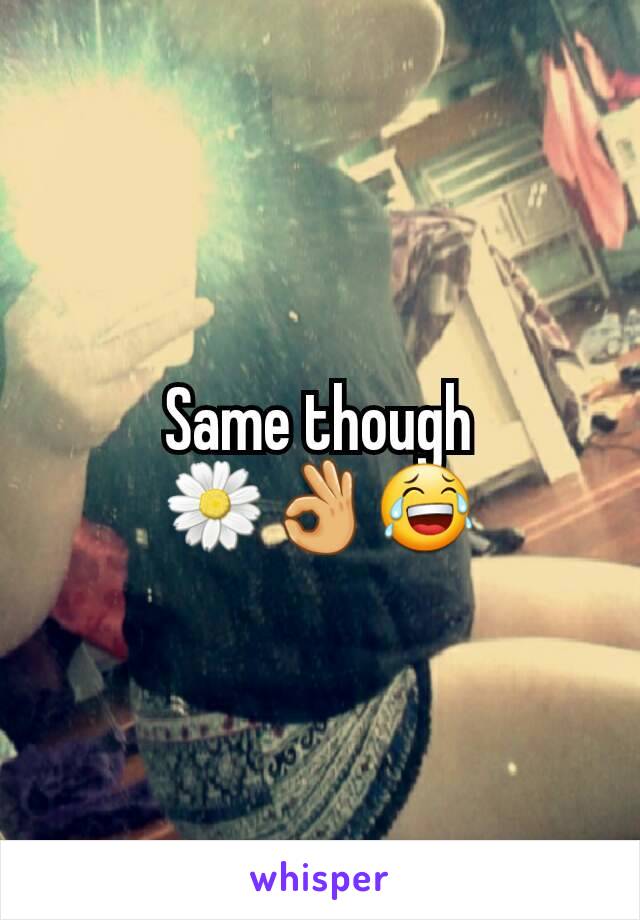 Same though
🌼👌😂