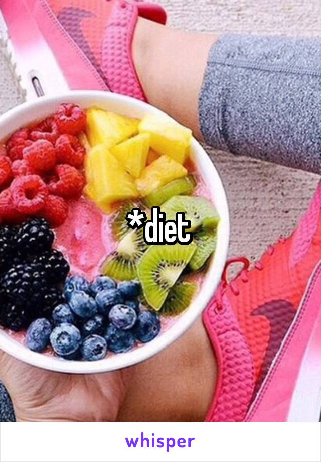 *diet 