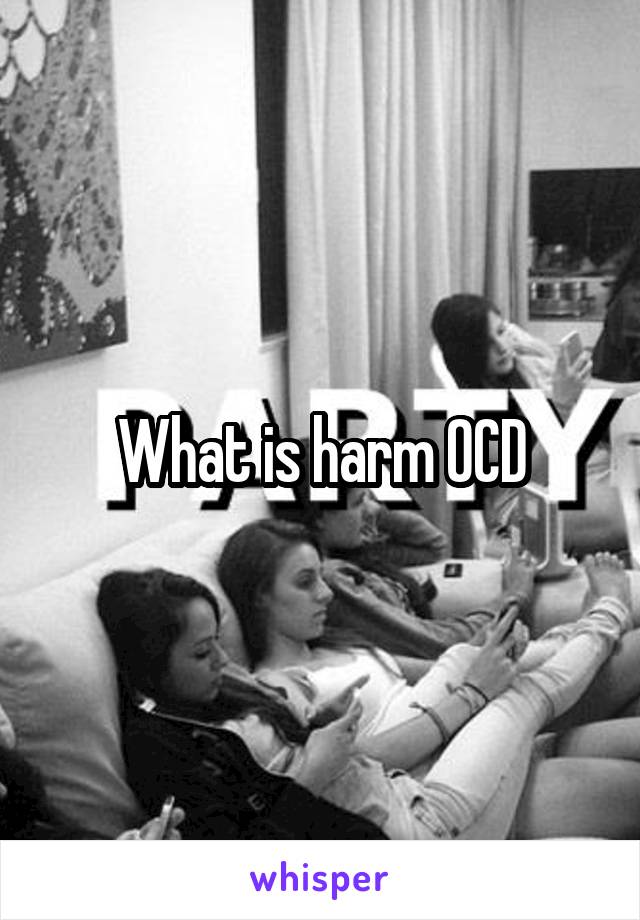 What is harm OCD