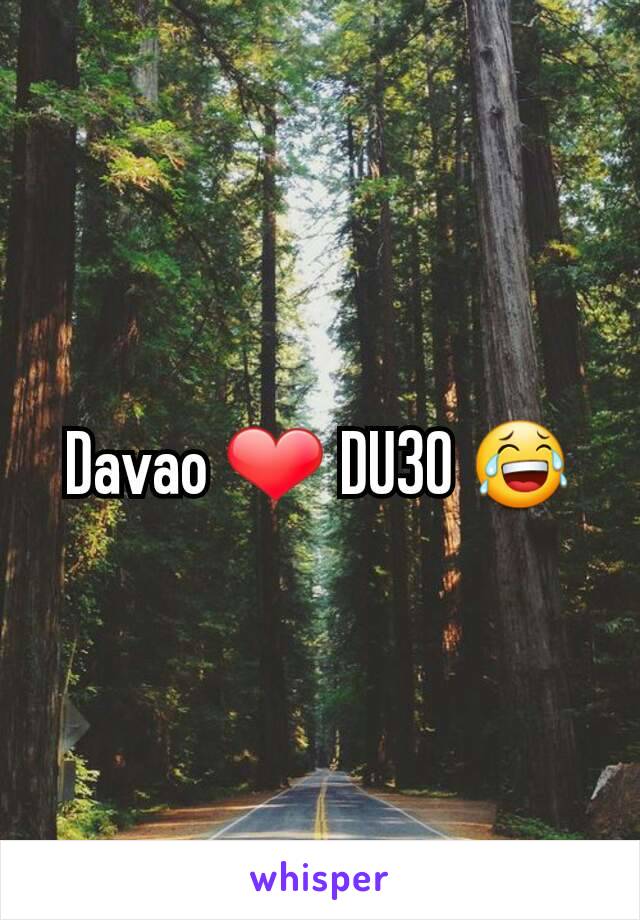 Davao ❤ DU30 😂