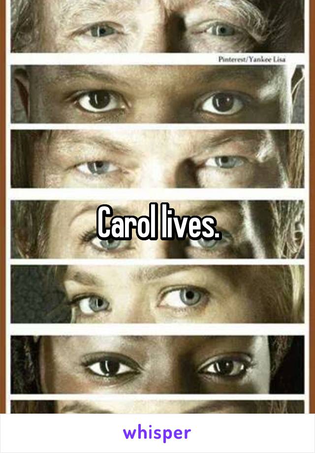 Carol lives.