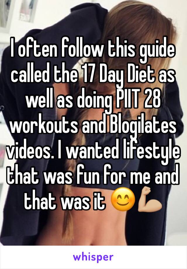 I often follow this guide called the 17 Day Diet as well as doing PIIT 28 workouts and Blogilates videos. I wanted lifestyle that was fun for me and that was it 😊💪🏼