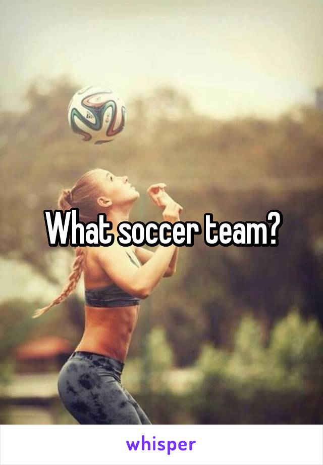 What soccer team?