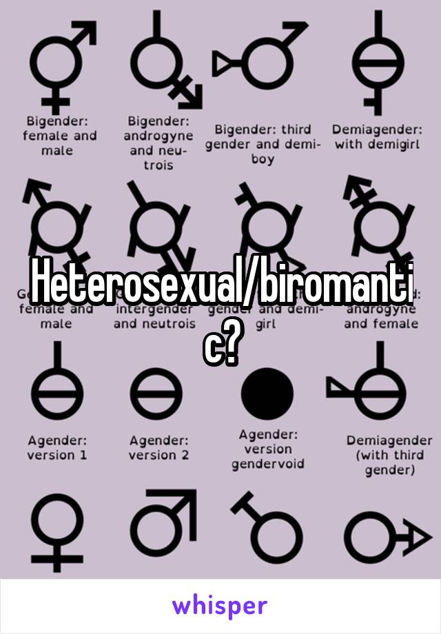 Heterosexual/biromantic?
